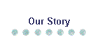 Our Story